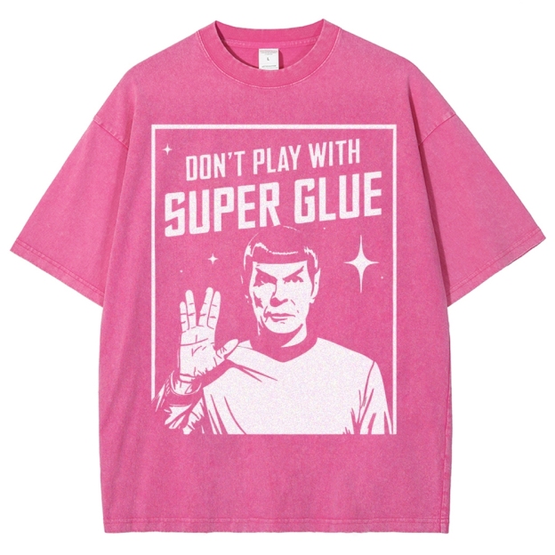 Don't Play With Superglue Washed T-Shirt 