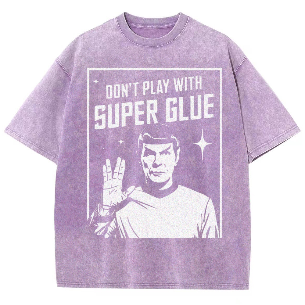 Don't Play With Superglue Washed T-Shirt 