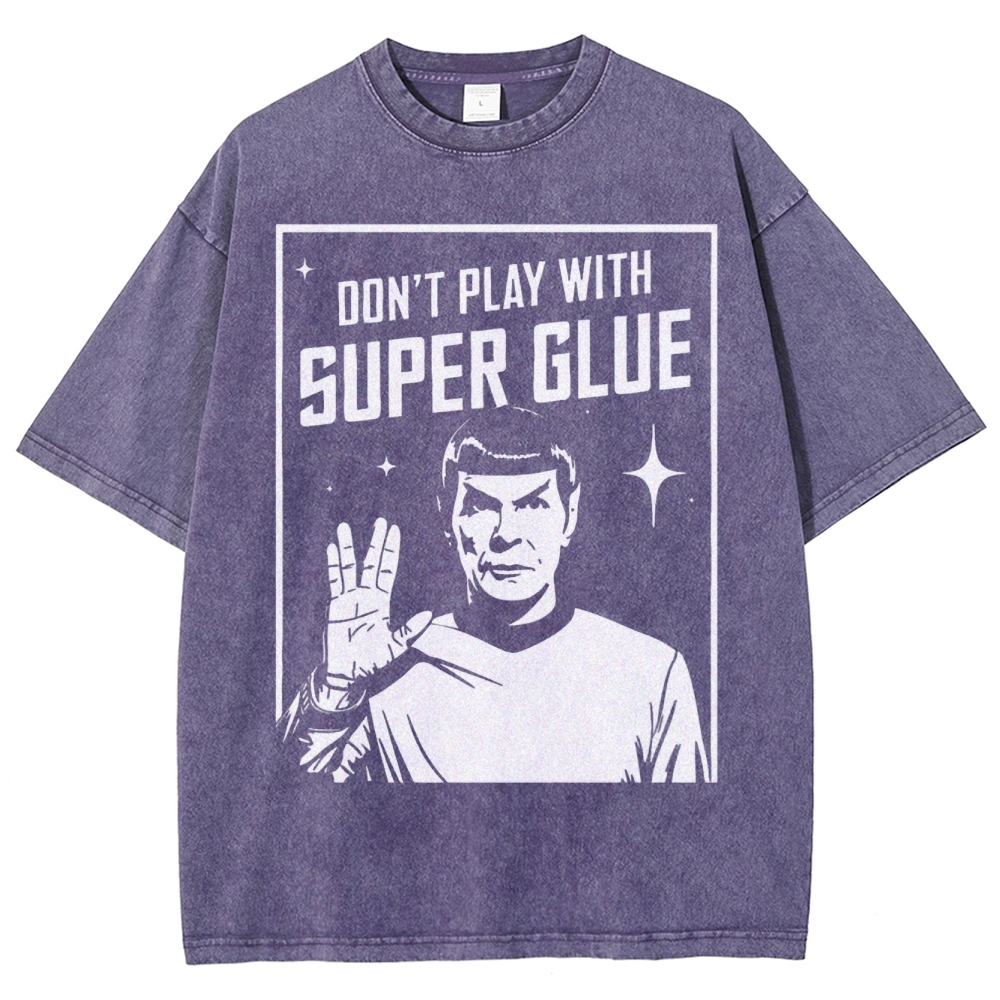 Don't Play With Superglue Washed T-Shirt 