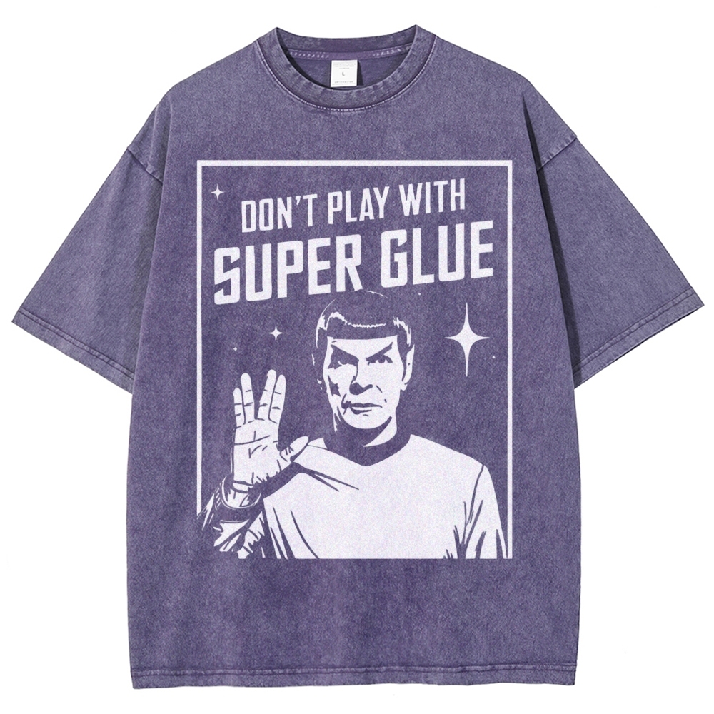 Don't Play With Superglue Washed T-Shirt 