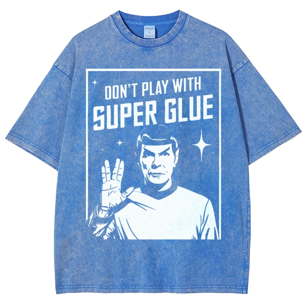 Don't Play With Superglue Washed T-Shirt 