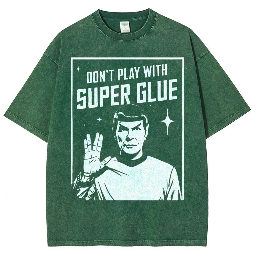 Don't Play With Superglue Washed T-Shirt 