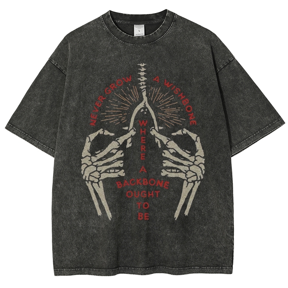 "Never Grow a Wishbone" Skeleton Washed T-Shirt