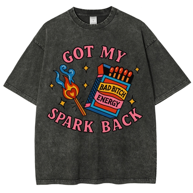 "Got My Spark Back" Bad Bitch Energy Washed T-Shirt 