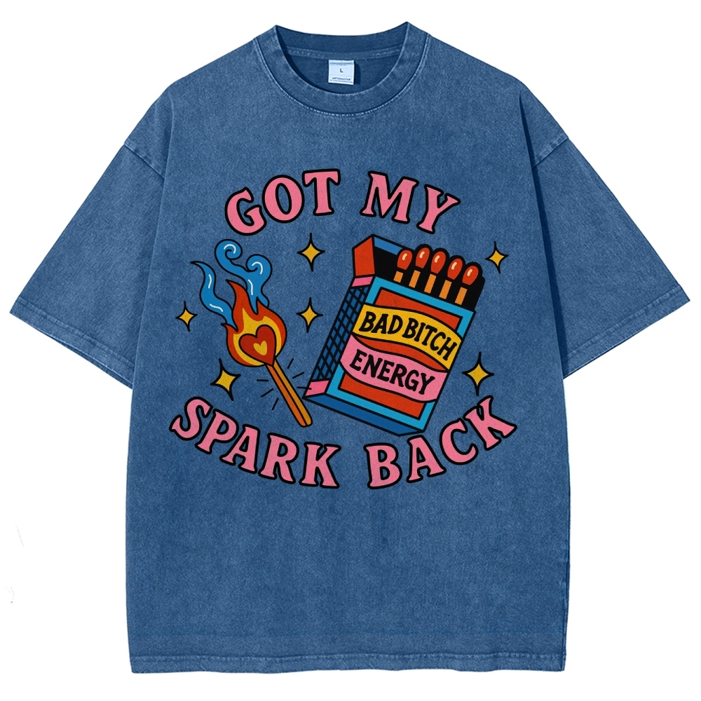 "Got My Spark Back" Bad Bitch Energy Washed T-Shirt 