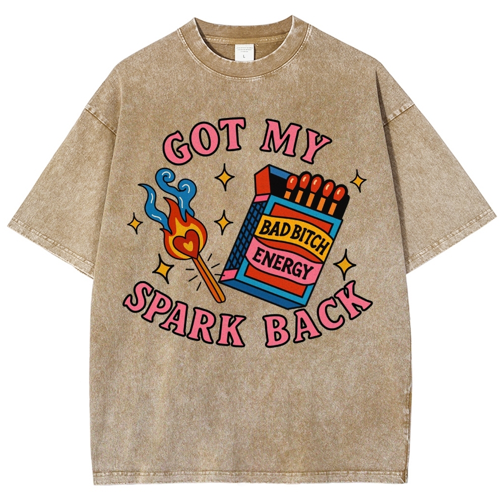 "Got My Spark Back" Bad Bitch Energy Washed T-Shirt 