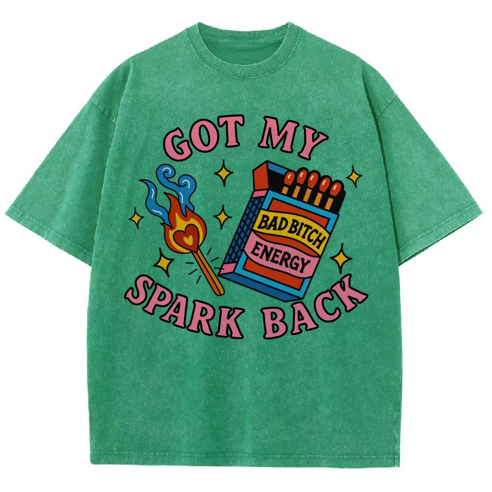 "Got My Spark Back" Bad Bitch Energy Washed T-Shirt 