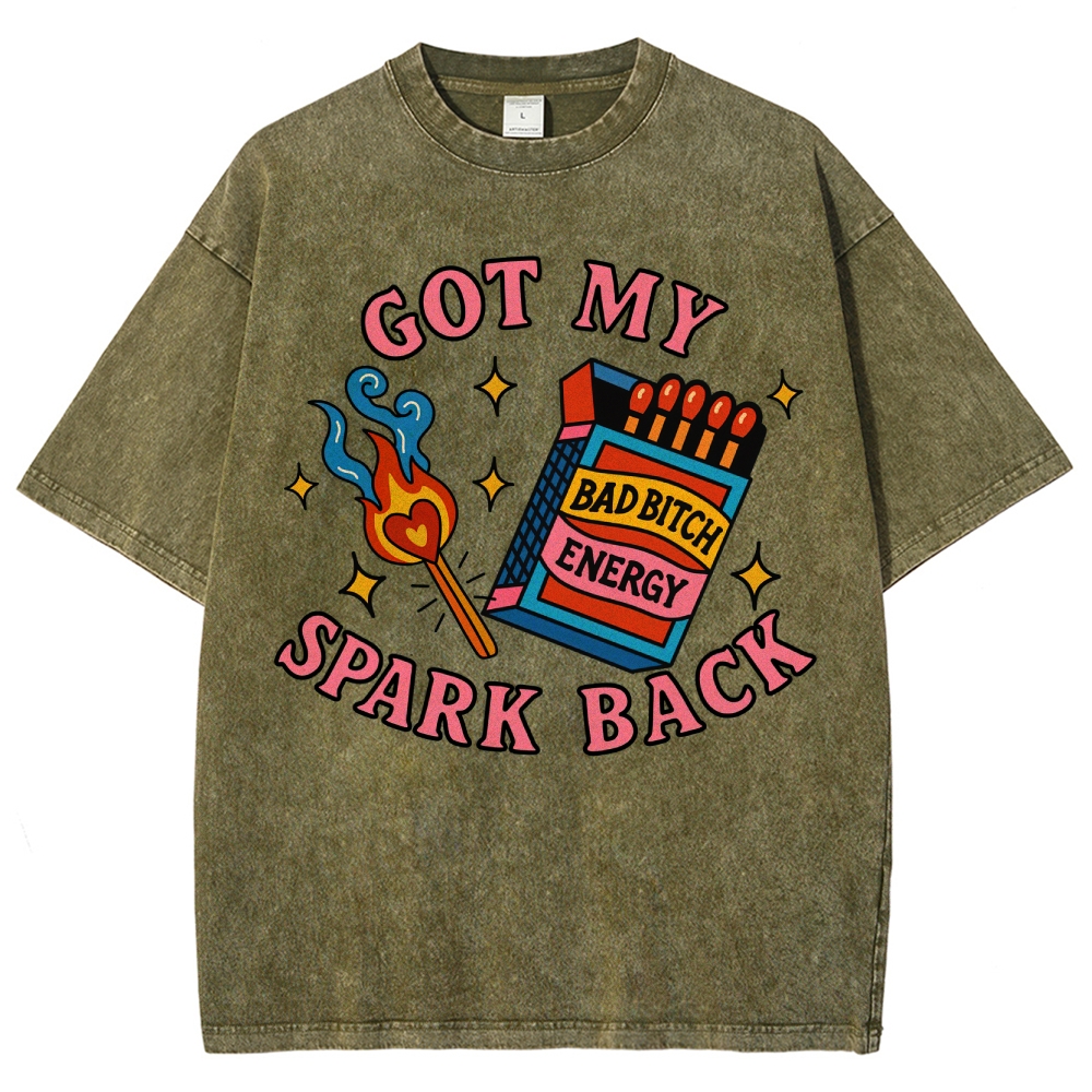 "Got My Spark Back" Bad Bitch Energy Washed T-Shirt 