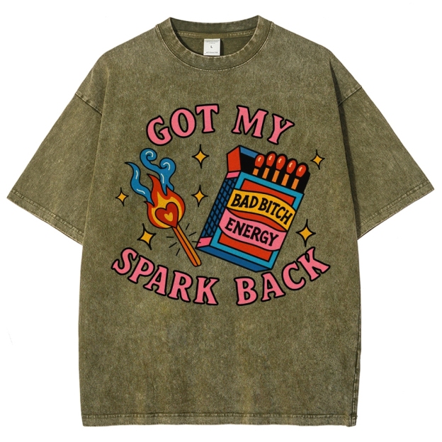 "Got My Spark Back" Bad Bitch Energy Washed T-Shirt 