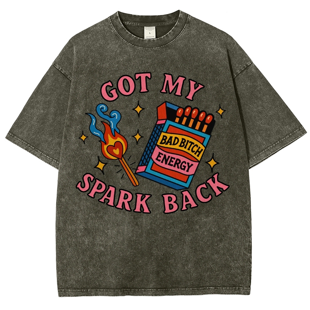 "Got My Spark Back" Bad Bitch Energy Washed T-Shirt 