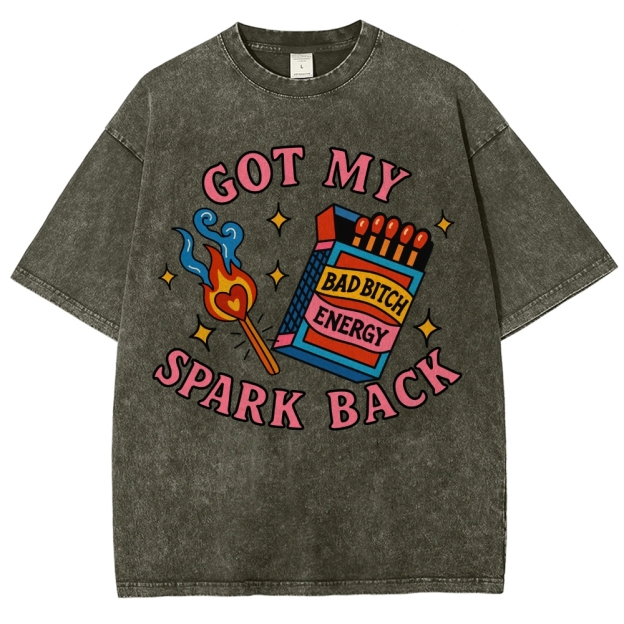 "Got My Spark Back" Bad Bitch Energy Washed T-Shirt 