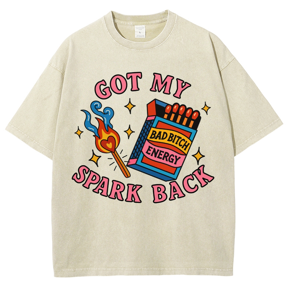 "Got My Spark Back" Bad Bitch Energy Washed T-Shirt 