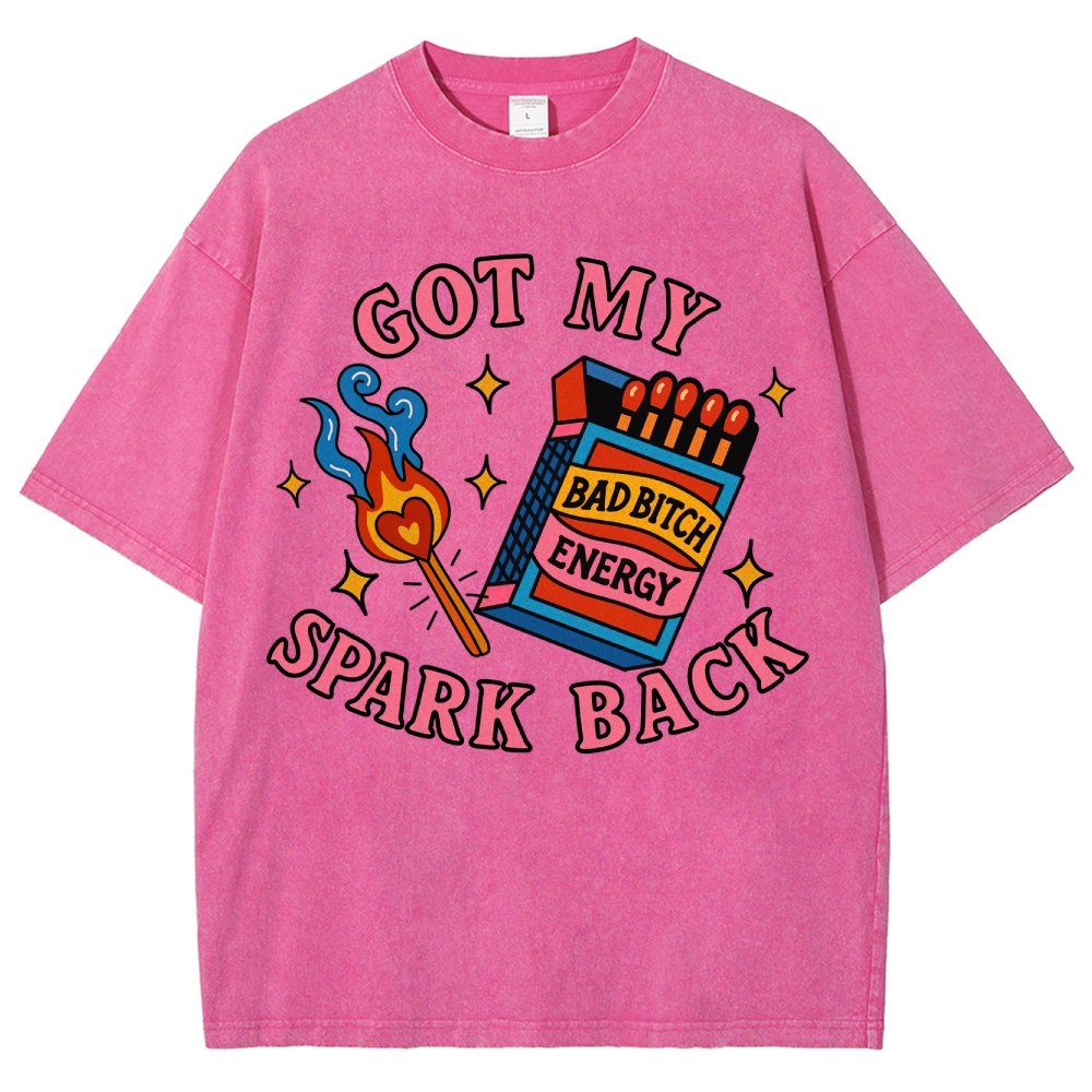 "Got My Spark Back" Bad Bitch Energy Washed T-Shirt 