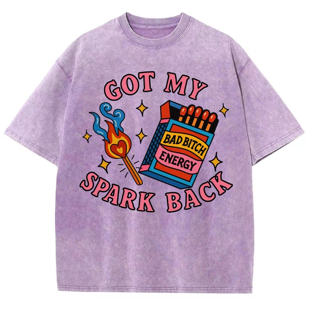 "Got My Spark Back" Bad Bitch Energy Washed T-Shirt