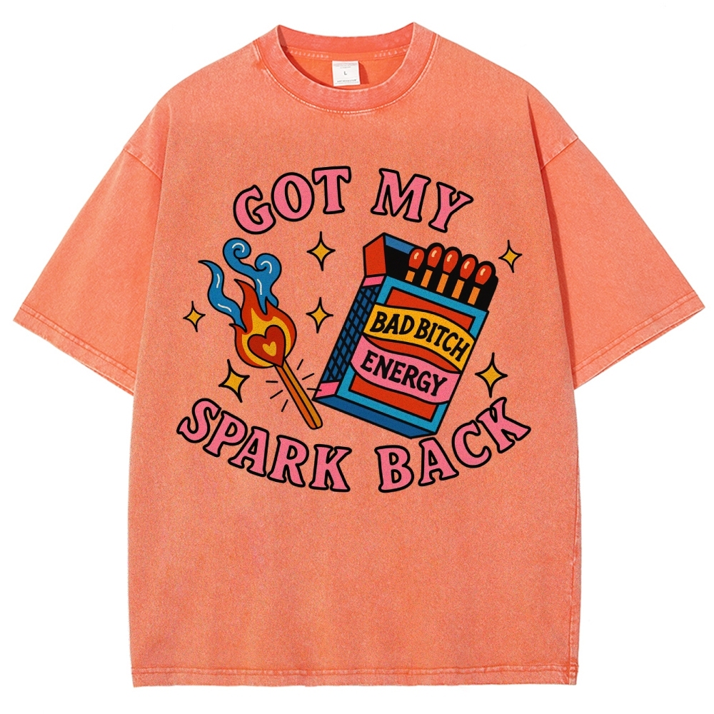 "Got My Spark Back" Bad Bitch Energy Washed T-Shirt 