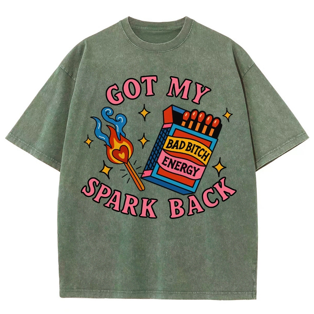 "Got My Spark Back" Bad Bitch Energy Washed T-Shirt 