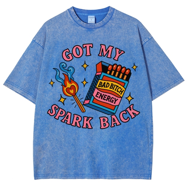 "Got My Spark Back" Bad Bitch Energy Washed T-Shirt 