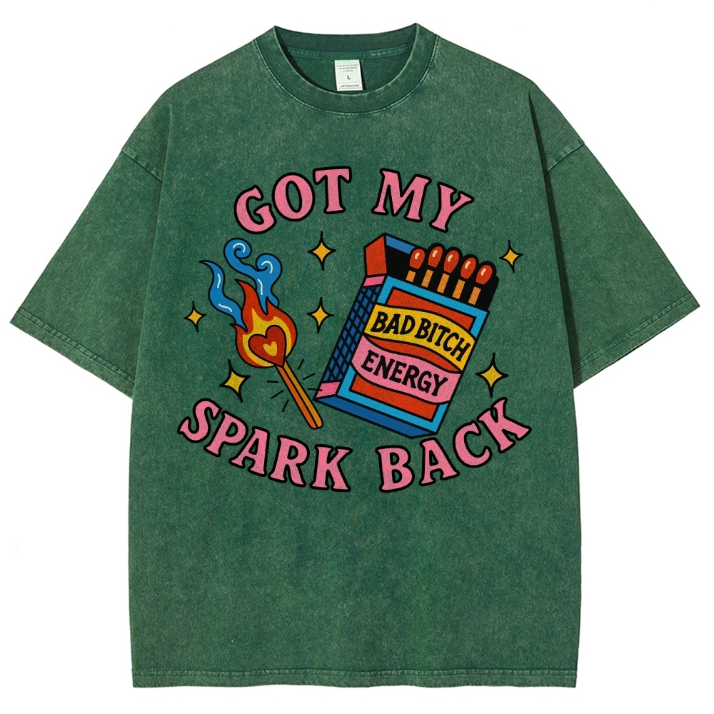 "Got My Spark Back" Bad Bitch Energy Washed T-Shirt 