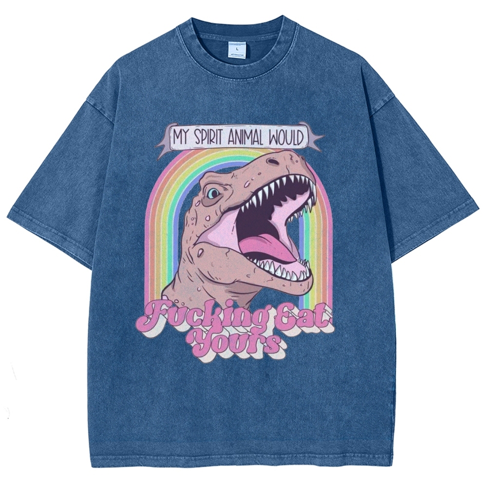 "My Spirit Animal Would Fucking Eat Yours" T-Rex Washed T-Shirt