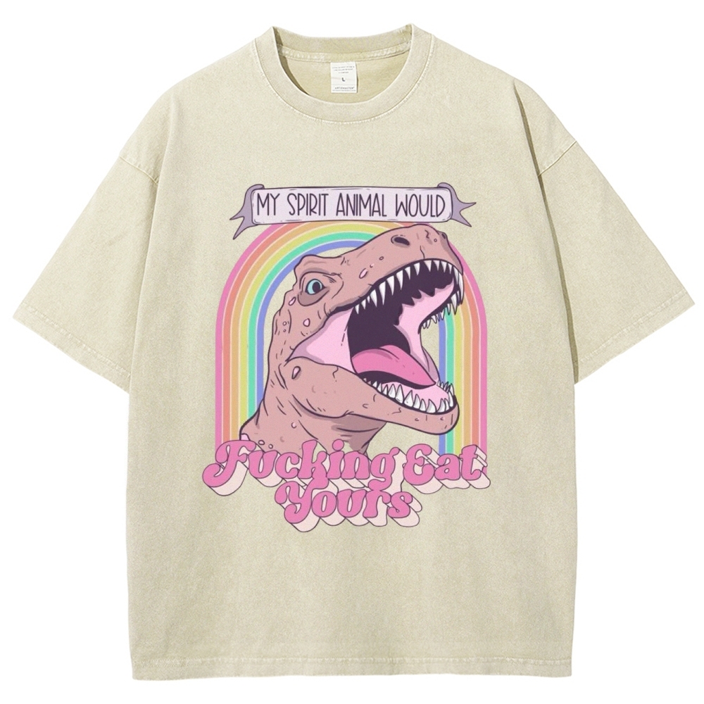"My Spirit Animal Would Fucking Eat Yours" T-Rex Washed T-Shirt