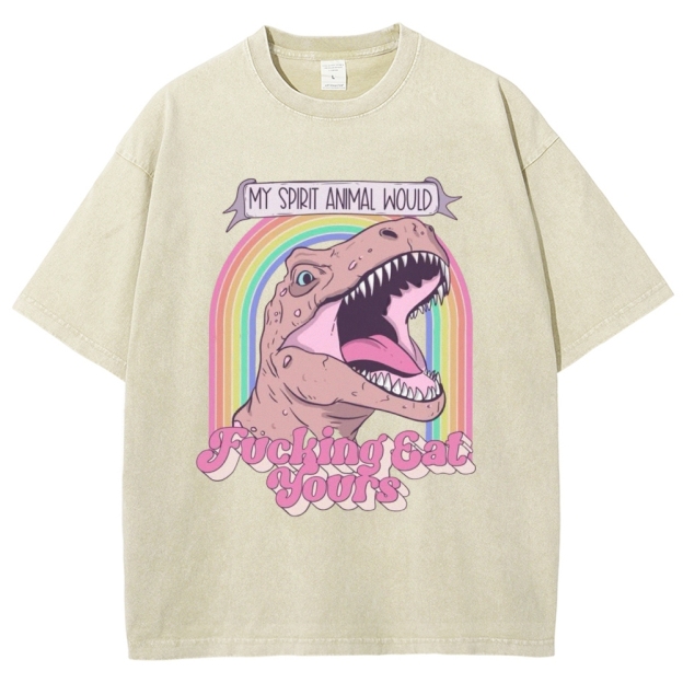 "My Spirit Animal Would Fucking Eat Yours" T-Rex Washed T-Shirt