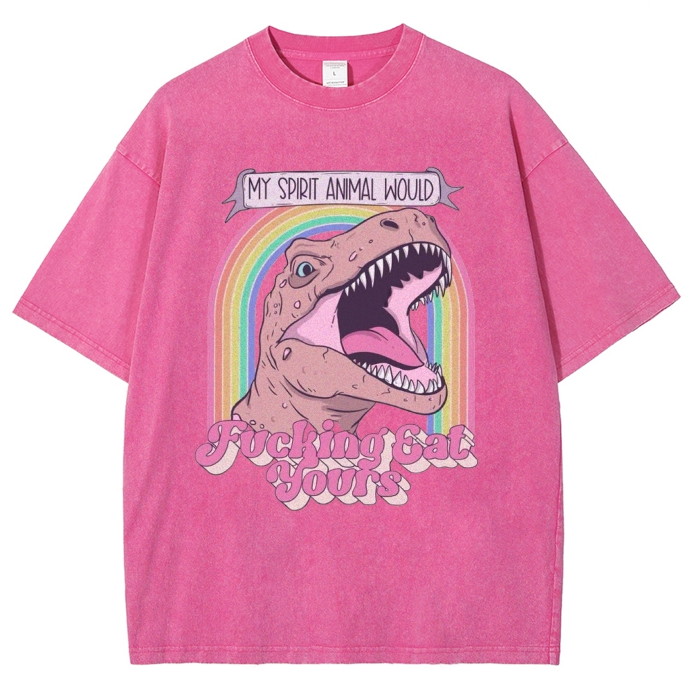 "My Spirit Animal Would Fucking Eat Yours" T-Rex Washed T-Shirt