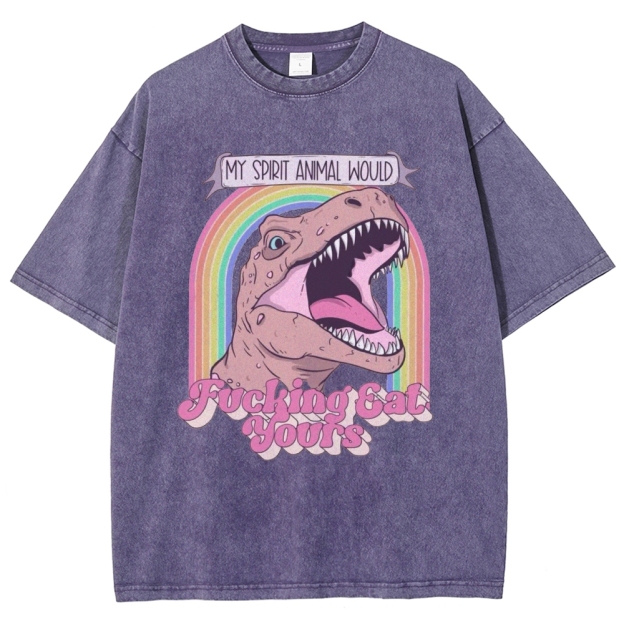"My Spirit Animal Would Fucking Eat Yours" T-Rex Washed T-Shirt