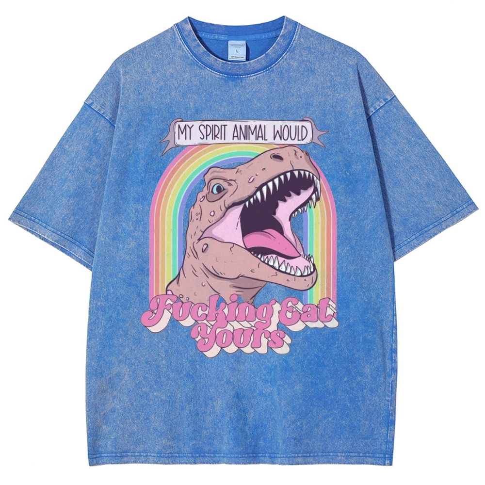 "My Spirit Animal Would Fucking Eat Yours" T-Rex Washed T-Shirt