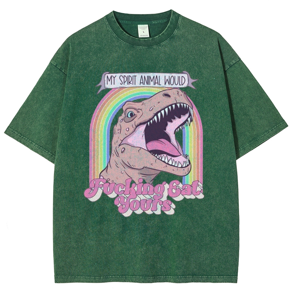 "My Spirit Animal Would Fucking Eat Yours" T-Rex Washed T-Shirt