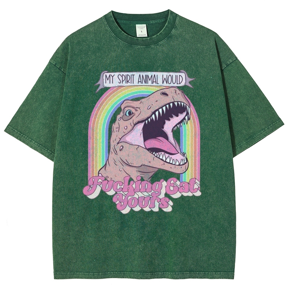 "My Spirit Animal Would Fucking Eat Yours" T-Rex Washed T-Shirt