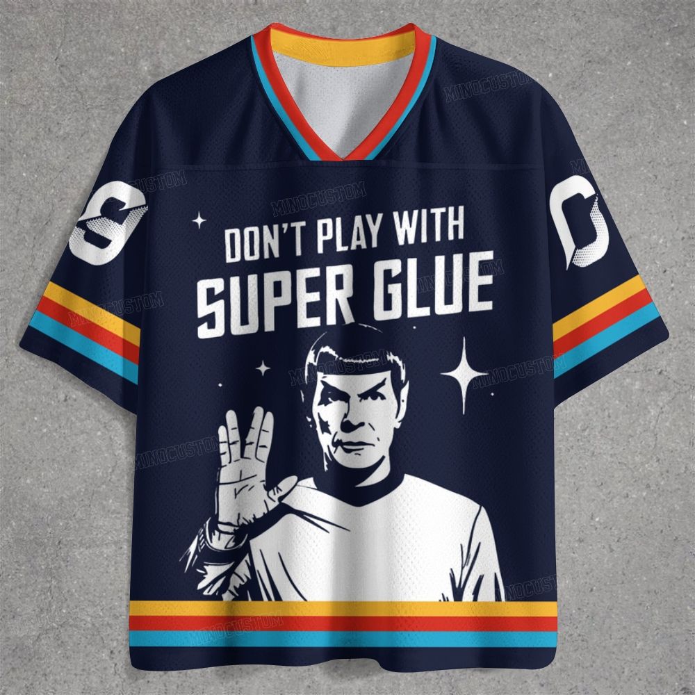 Don't Play With Superglue Jersey Shirts 