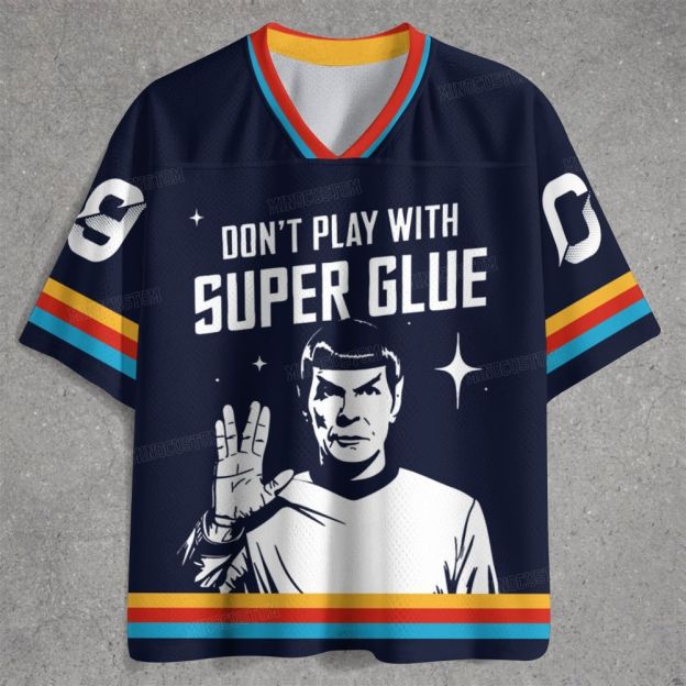 Don't Play With Superglue Jersey Shirts 