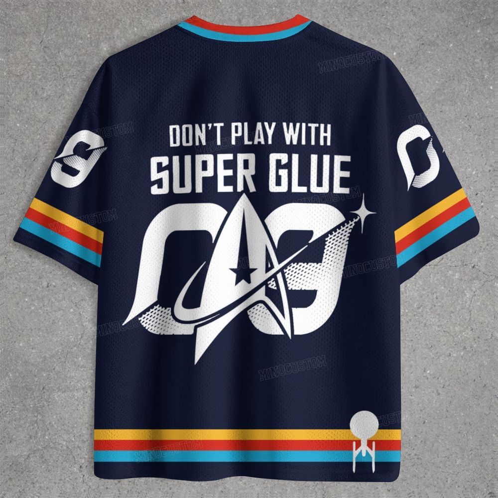 Don't Play With Superglue Jersey Shirts 