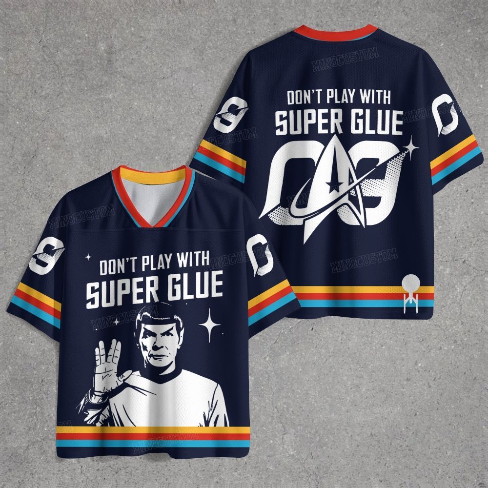 Don't Play With Superglue Jersey Shirts 