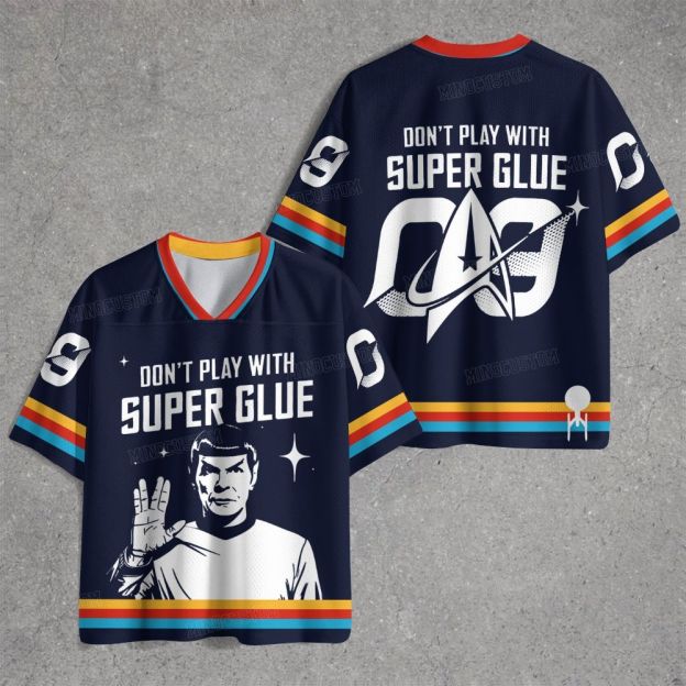 Don't Play With Superglue Jersey Shirts 