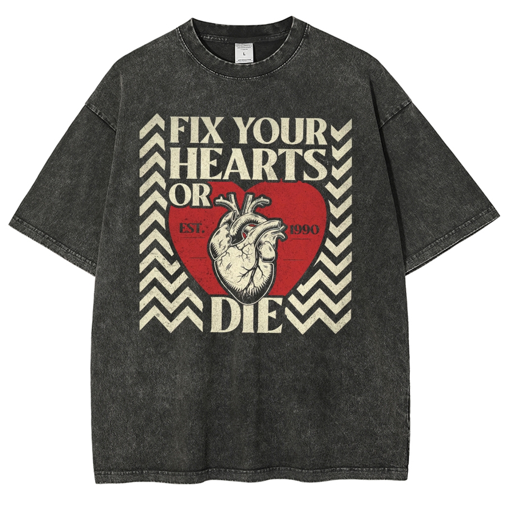 Fix Your Hearts Or Die Washed T-Shirt 