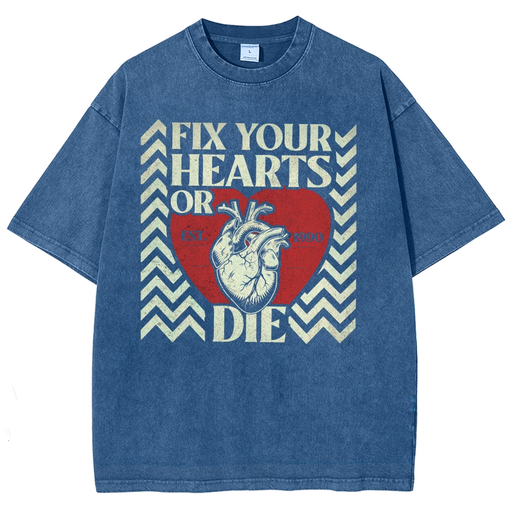 Fix Your Hearts Or Die Washed T-Shirt 