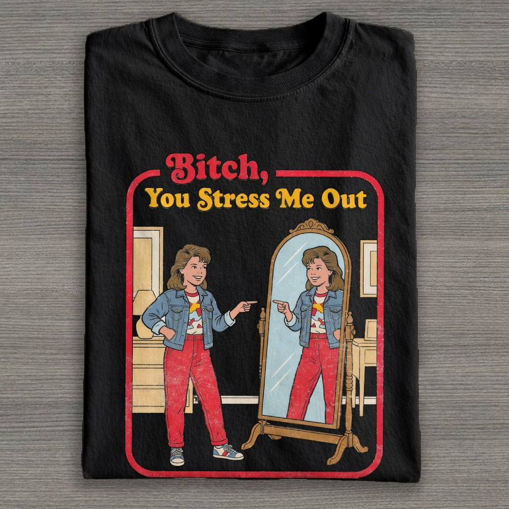 You Stress Me Out Vintage Cotton T-shirt 