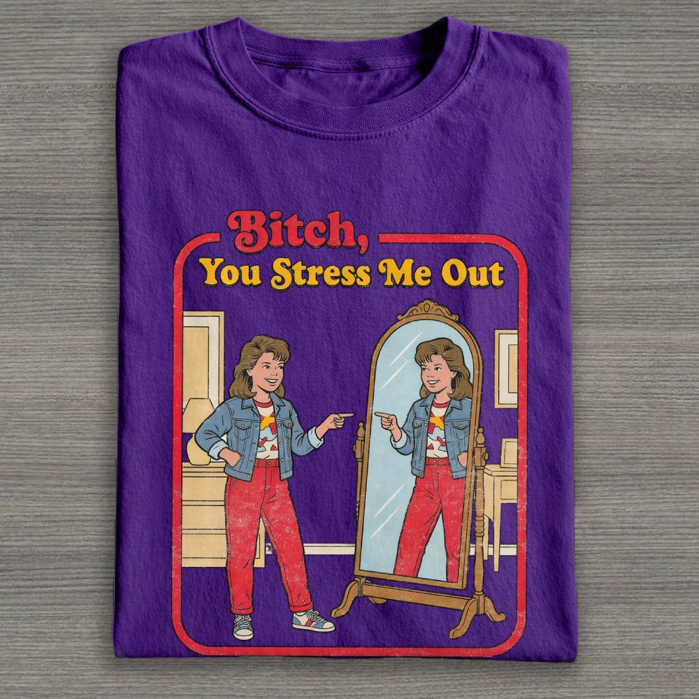 You Stress Me Out Vintage Cotton T-shirt 