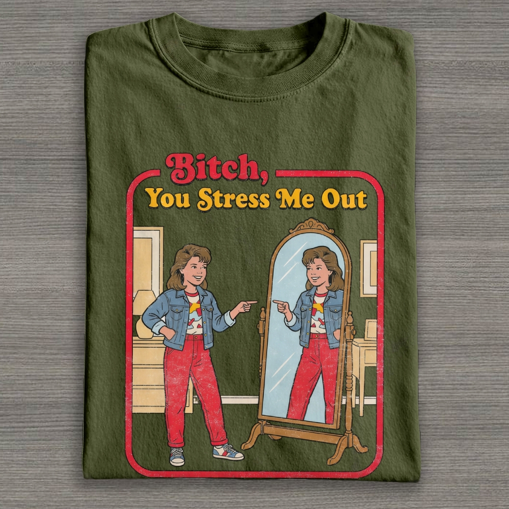 You Stress Me Out Vintage Cotton T-shirt 