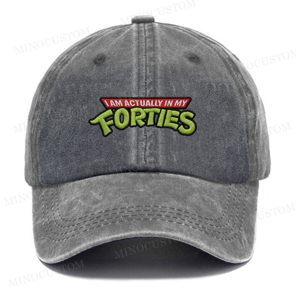 Embroidered  I Am Actually In My Forties Washed Cap 