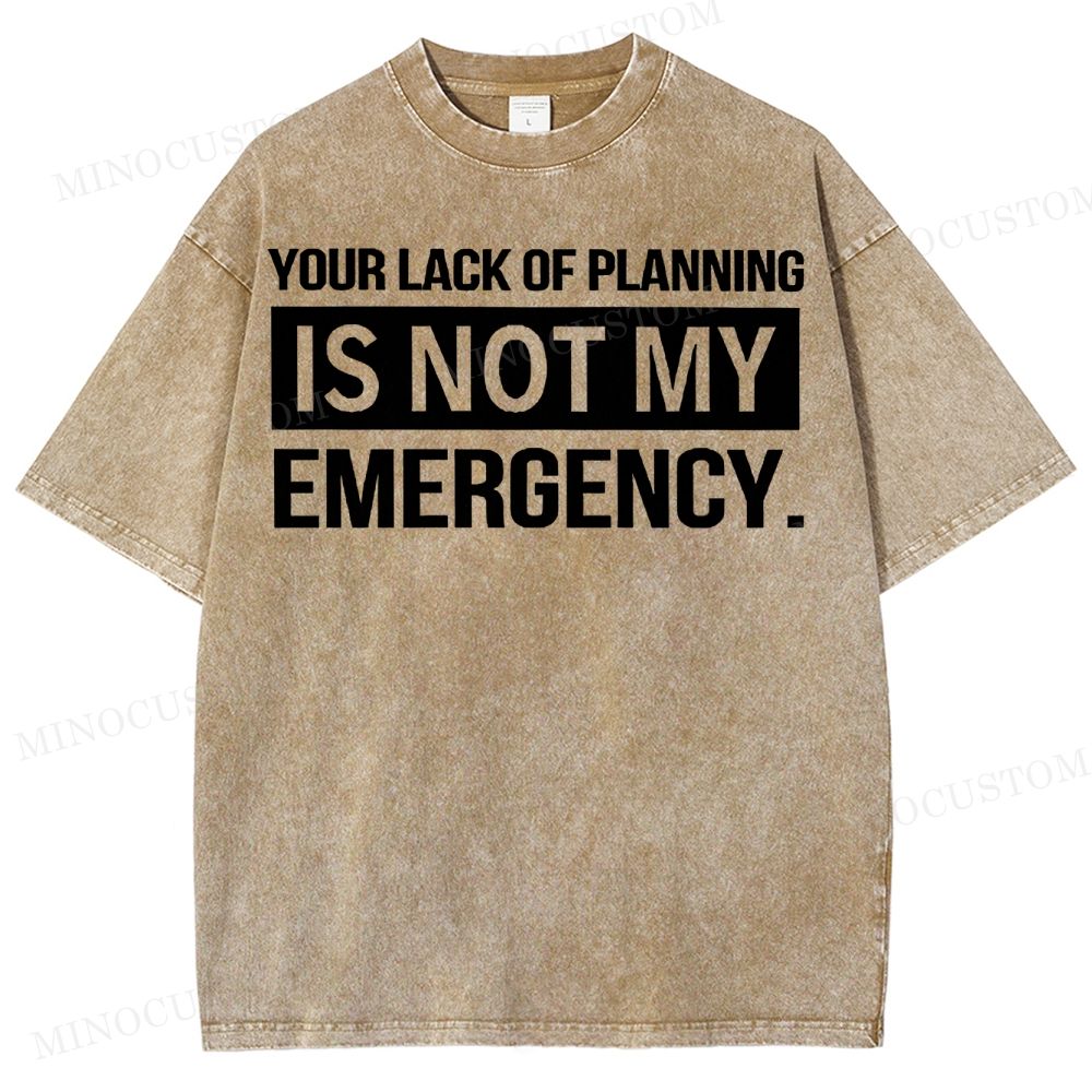 Not My Emergency Washed T-Shirt 