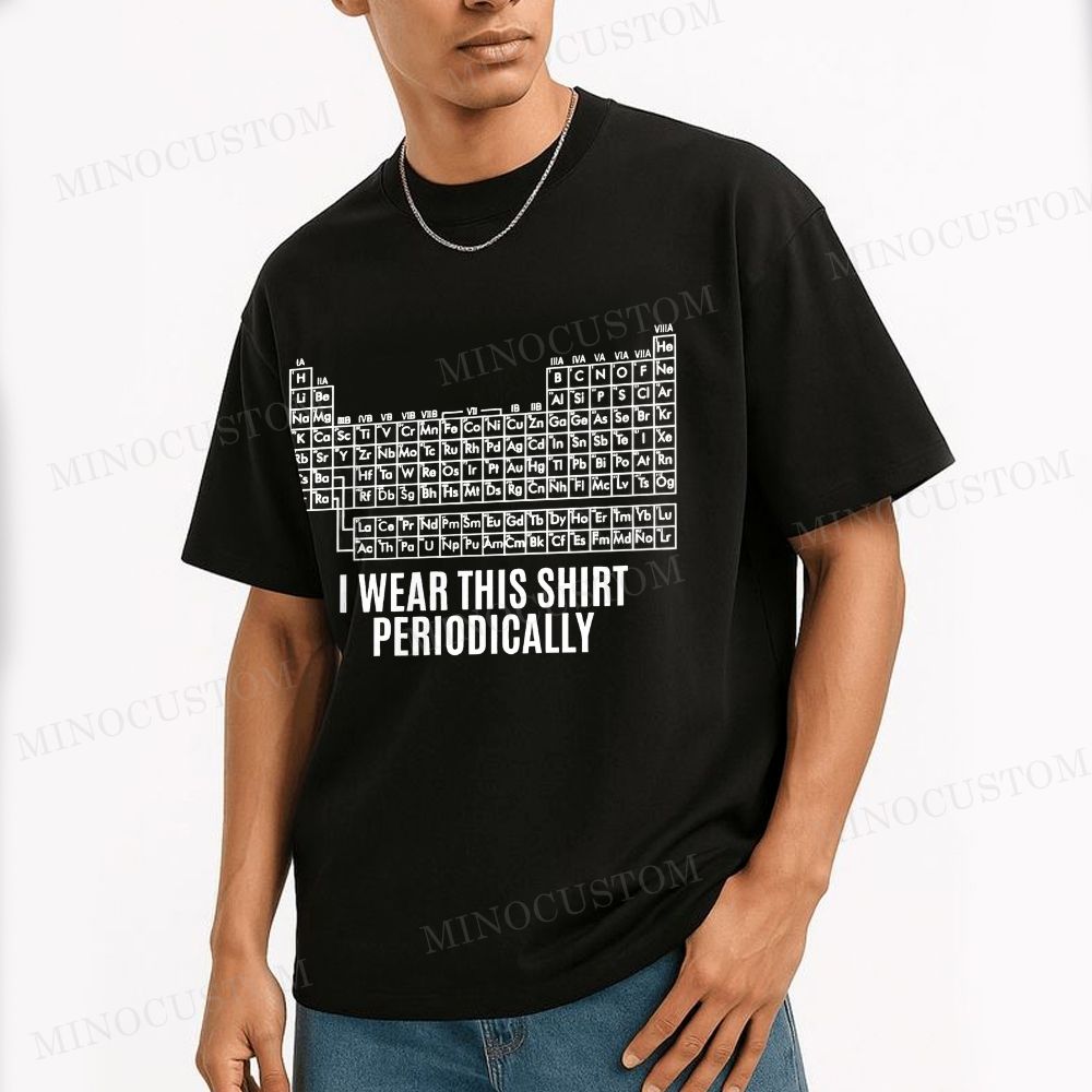 Funny Periodic Table "I Wear This Shirt Periodically" Cotton T-shirt