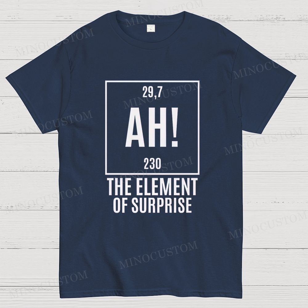 Funny "AH! The Element Of Surprise" Chemistry Pun Cotton T-shirt