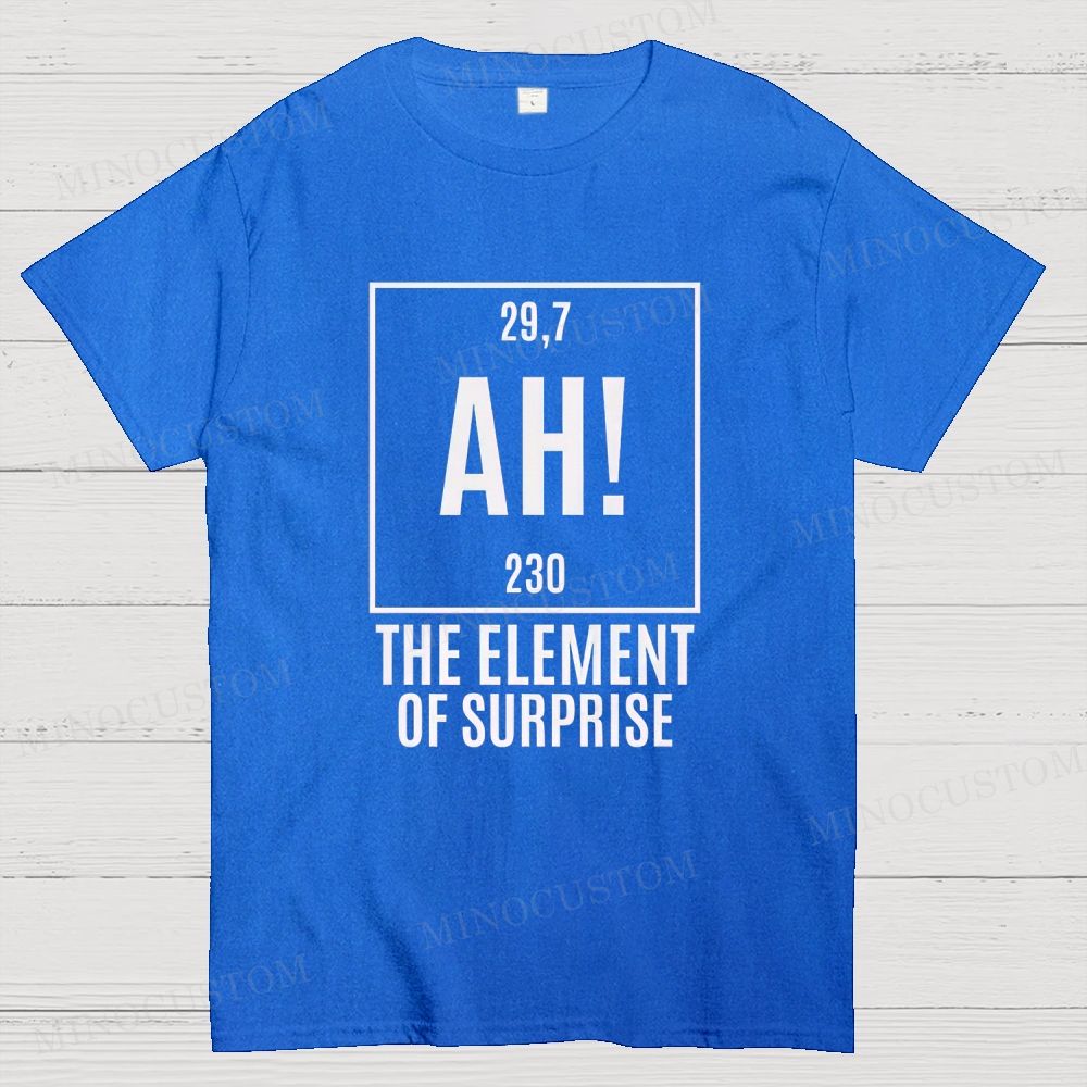 Funny "AH! The Element Of Surprise" Chemistry Pun Cotton T-shirt