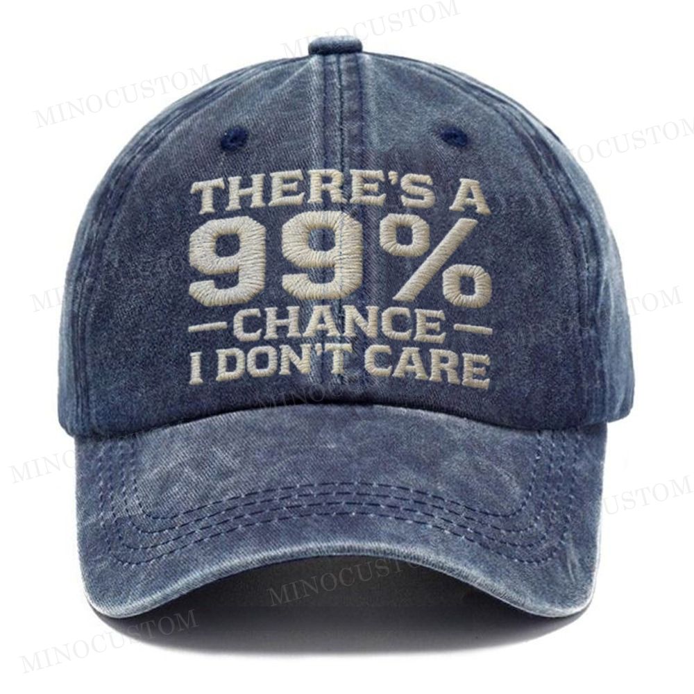 (Embroidery) There's A 99% Chance I Don't Care Washed Cap 
