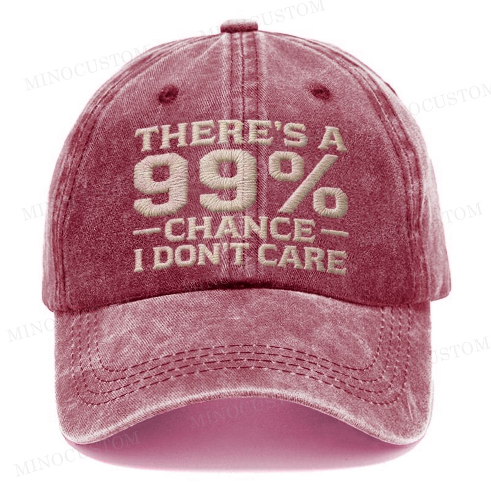 (Embroidery) There's A 99% Chance I Don't Care Washed Cap 