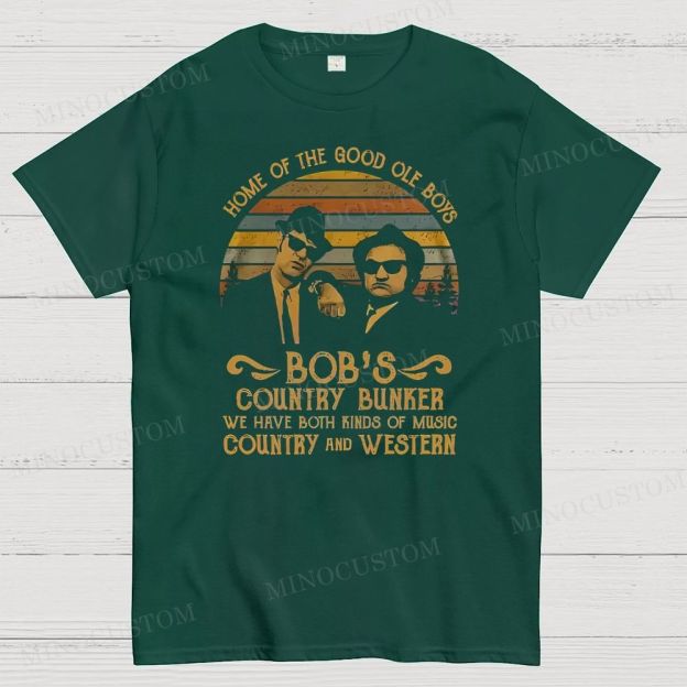 Home of The Good Ole Boys Bob's Country Bunker Cotton T-shirt
