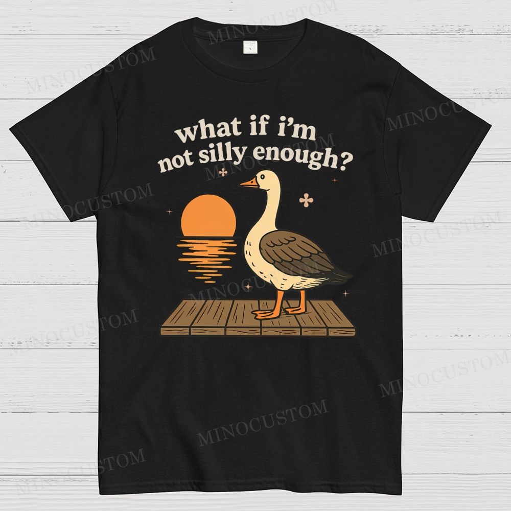 What If I'm Not Silly Enough Cotton T-shirt