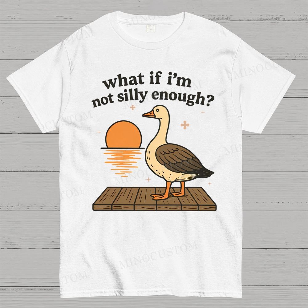 What If I'm Not Silly Enough Cotton T-shirt